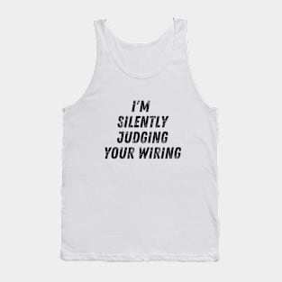 I'm silently judging your wiring - Electrician Tank Top